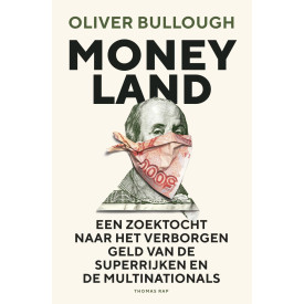 Moneyland: Een zoektocht naar het verborgen geld van de superrijken en de multinationals (Dutch Edition)