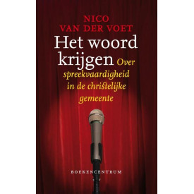 Het woord krijgen: over spreekvaardigheid in de christelijke gemeente