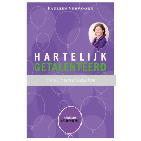 Hartelijk getalenteerd: vier wie je bent en wat je kunt (Dutch Edition)