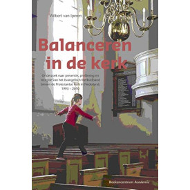 Balanceren in de kerk: onderzoek naar presentie, profilering en receptie van het Evangelisch Werkverband binnen de Protestantse kerk in Nederland, 1995-2010