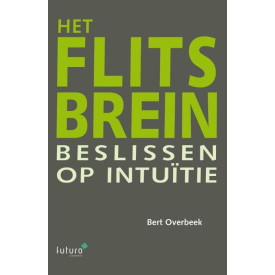 Het flitsbrein: beslissen op intuitie (Dutch Edition)