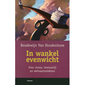 In wankel evenwicht: Over stress, levensstijl en welvaartsziekten