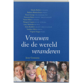 Vrouwen die de wereld veranderen: gesprekken met Noreena Hertz, Vandana Shiva, Susan George, Naomi Klein en anderen