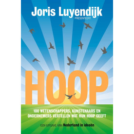 Hoe hou jij hoop?: 100 wetenschappers, kunstenaars en ondernemers vertellen wat hun hoop geeft