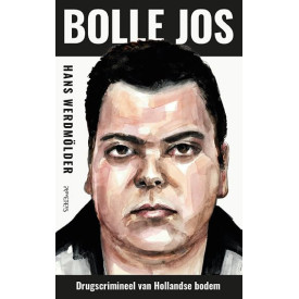 Bolle Jos: drugscrimineel van Hollandse bodem