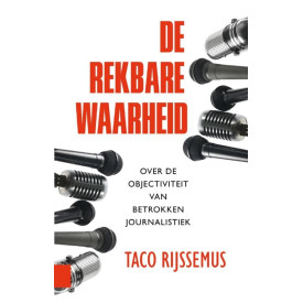 De rekbare waarheid: over de objectiviteit van betrokken journalistiek