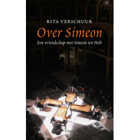 Over Simeon: een vriendschap met Simeon Ten Holt