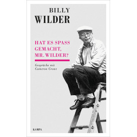 Hat es Spaß gemacht, Mr. Wilder?: Gespräche mit Cameron Crowe