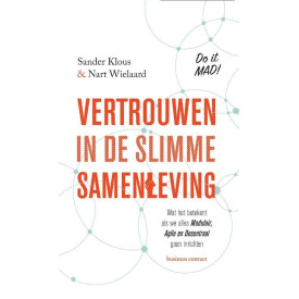 Vertrouwen in de slimme samenleving: Wat het betekent als we alles modulair, agile en decentraal gaan inrichten