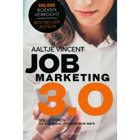 JOBMARKETING 3.0: Jouw arbeidsmarkt: nu zichtbaar, straks nieuw werk: Jouw arbeidsmarkt: nu vindbaar, straks nieuw werk (Dutch Edition)