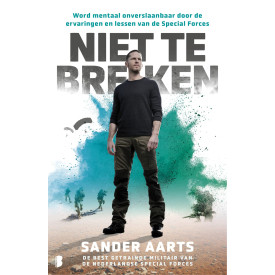 Niet te breken: word mentaal onverslaanbaar door de ervaringen en lessen van de Special Forces (Dutch Edition)