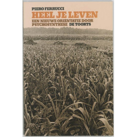 Heel je leven: een nieuwe orientatie door psychosynthese (Dutch Edition)
