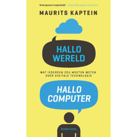 Hallo wereld, hallo computer: wat iedereen zou moeten weten over digitale technologie
