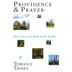 Providence & Prayer : How Does God Work in the World?