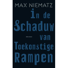 In de schaduw van toekomstige rampen: roman