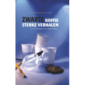 Zwarte koffie, sterke verhalen: 101 politieverhalen, 1001 leerkansen