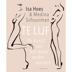 Te lijf: de kunst van het mooi ouder worden