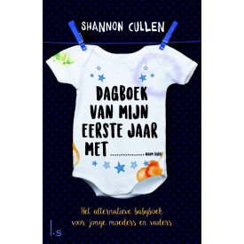 Dagboek van mijn eerste jaar met...: het alternatieve babyboek voor jonge moeders en vaders