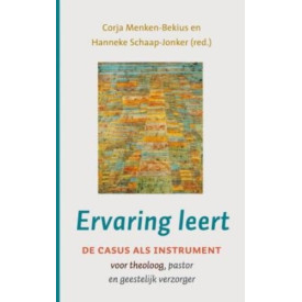 Ervaring leert: de casus als instrument voor theoloog, pastor en geestelijk verzorger