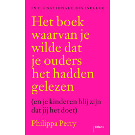 Het boek waarvan je wilde dat je ouders het hadden gelezen (en je kinderen blij zijn dat jij het doet)