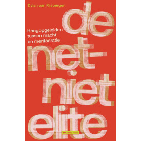 De net-niet elite: hoogopgeleiden tussen macht en meritocratie