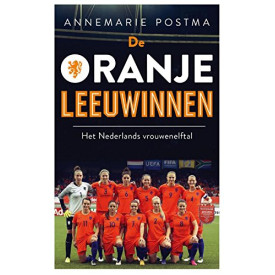 De Oranje leeuwinnen: het Nederlands vrouwenelftal