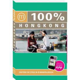 100% Hongkong: ontdek de stad in 6 wandelingen (100% reisgidsen)