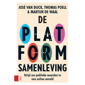 De Platformsamenleving - Publieke waarden in een online wereld