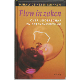 Flow in zaken / druk 1: over leiderschap en betekenisgeving