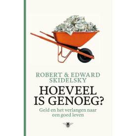Hoeveel is genoeg? geld en het verlangen naar een goed leven