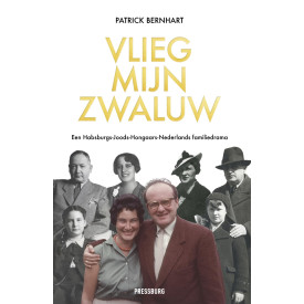 Vlieg, mijn zwaluw: Een Habsburgs-Joods-Hongaars-Nederlands familiedrama