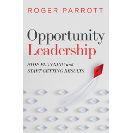 Opportunity Leadership: Stop Planning and Start Getting Results