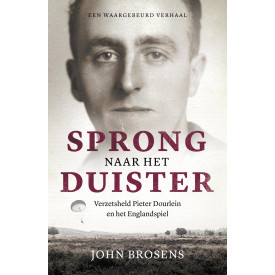 Sprong naar het duister: Geheim agent Pieter Dourlein en het Englandspiel (Dutch Edition)