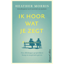Ik hoor wat je zegt: Hoe alledaagse gesprekken hoop en inspiratie geven