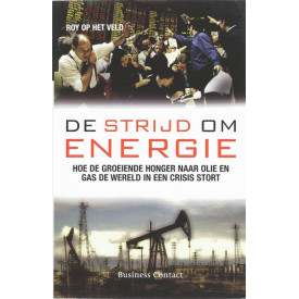 De strijd om energie: Hoe de groeiende honger naar olie en gas de wereld in een crisis stort