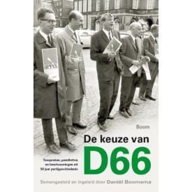 De keuze van D66: toespraken, pamfletten en beschouwingen uit 50 jaar partijgeschiedenis