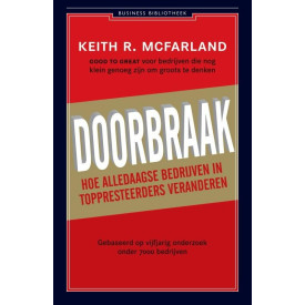 Doorbraak: hoe gewone bedrijven in toppresteerders veranderen (Business bibliotheek)