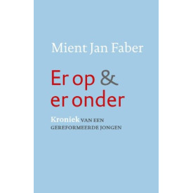 Er op en er onder: kroniek van een gereformeerde jongen