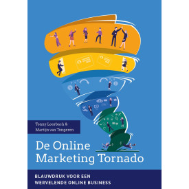 De Online Marketing Tornado: Blauwdruk voor een wervelende online business