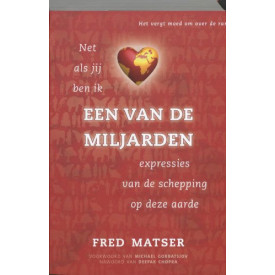 Een van de miljarden: net als jij ben ik een van de miljarden expressies van de schepping op deze aarde