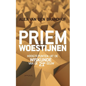 Priemwoestijnen: Hoogtepunten uit de wiskunde van de 21e eeuw (Dutch Edition)