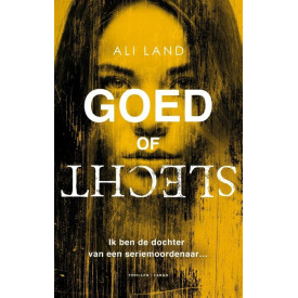 Goed of slecht: ik ben de dochter van een seriemoordenaar...