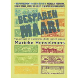 Besparen maar !: tips, adviezen en inspirerende ideeën voor elk seizoen