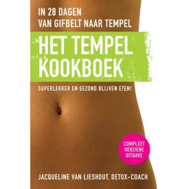Het tempelkookboek: in 28 dagen van gifbelt naar tempel; superlekker en gezond blijven eten