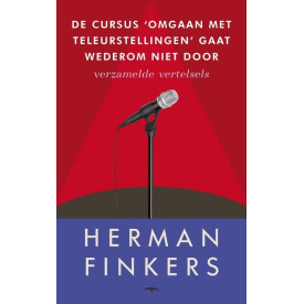 De cursus omgaan met teleurstellingen gaat wederom niet door: verzamelde verzetsels: verzamelde vertelsels