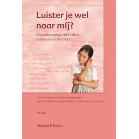 Luister je wel naar mij?: gespreksvoering met kinderen tussen vier en twaalf jaar