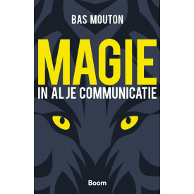 Magie in al je communicatie