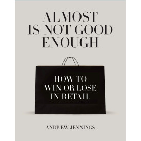 Almost is Not Good Enough: How to Win or Lose in Retail