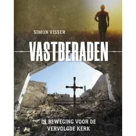 Vastberaden: In beweging voor de vervolgde kerk
