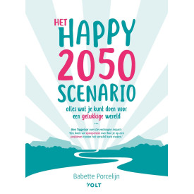 Project 2050: Hoe ziet de wereld er straks uit als we vanaf vandaag alles goed gaan doen?